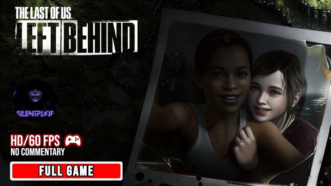 The Last of Us: Left Behind - FULL GAME | Full Gameplay Walkthrough (No Commentary)