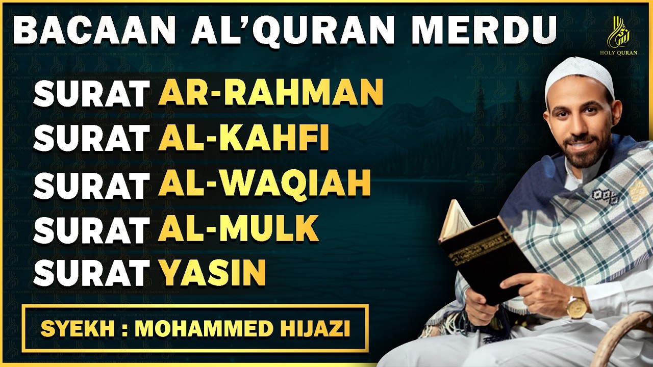 Surat Ar Rahman, Yasin, Al Waqiah, Al Mulk, Al Kahfi - By Mohammed Hijazi