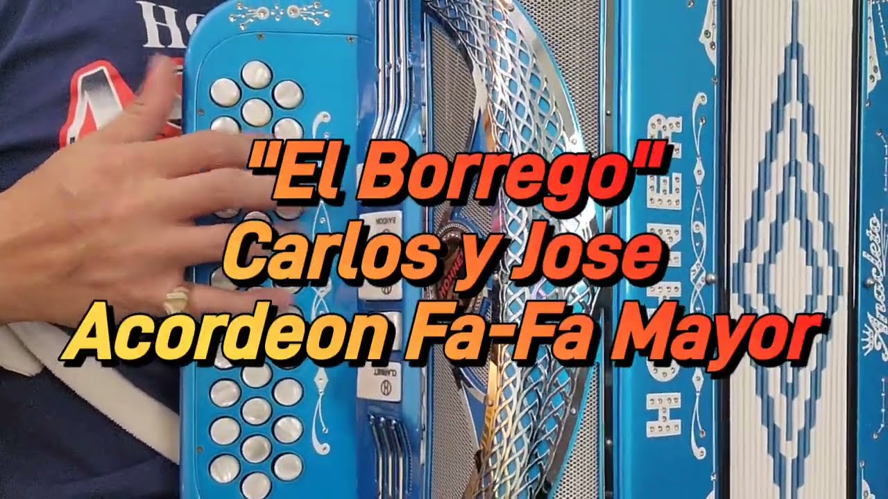 (Huapango) El Borrego-Carlos y Jose-Acordeon Fa-Fa Mayor