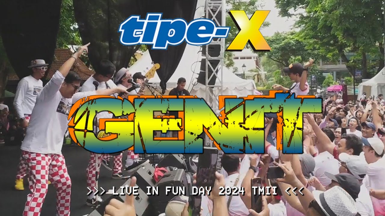 TIPE-X - GENIT LIVE IN FUN DAY 2024 TMII