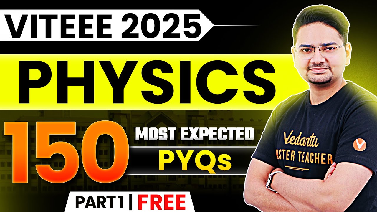 TOP 150 Most Expected PYQs of VITEEE - Physics | Part 1 | VITEEE 2025 | Abdul Sir