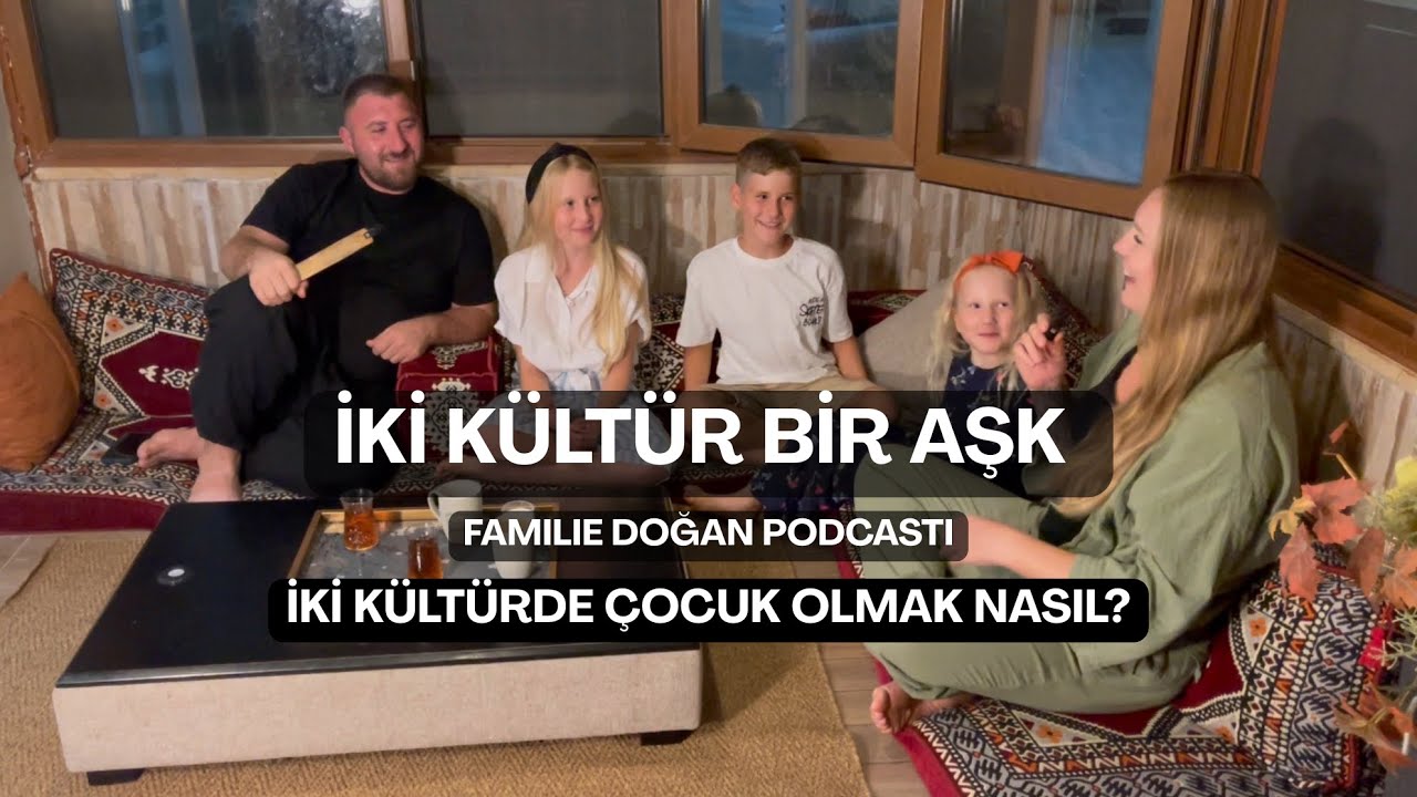 ÇOCUKLARIMIZIN GÖZÜNDEN İKİ KÜLTÜRLÜ AİLE | İKİ KÜLTÜR BİR AŞK PODCASTI BÖLÜM 5