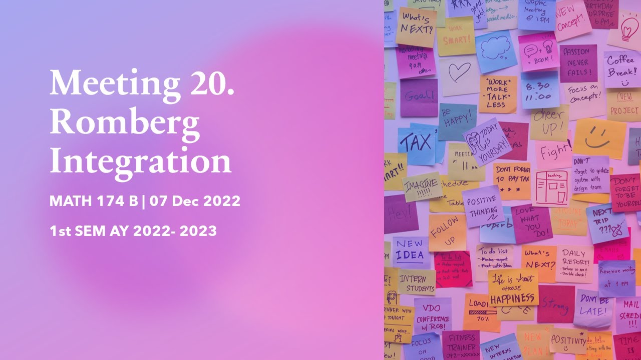 MATH 174 B. Meeting 20 (20221207) Romberg Integration