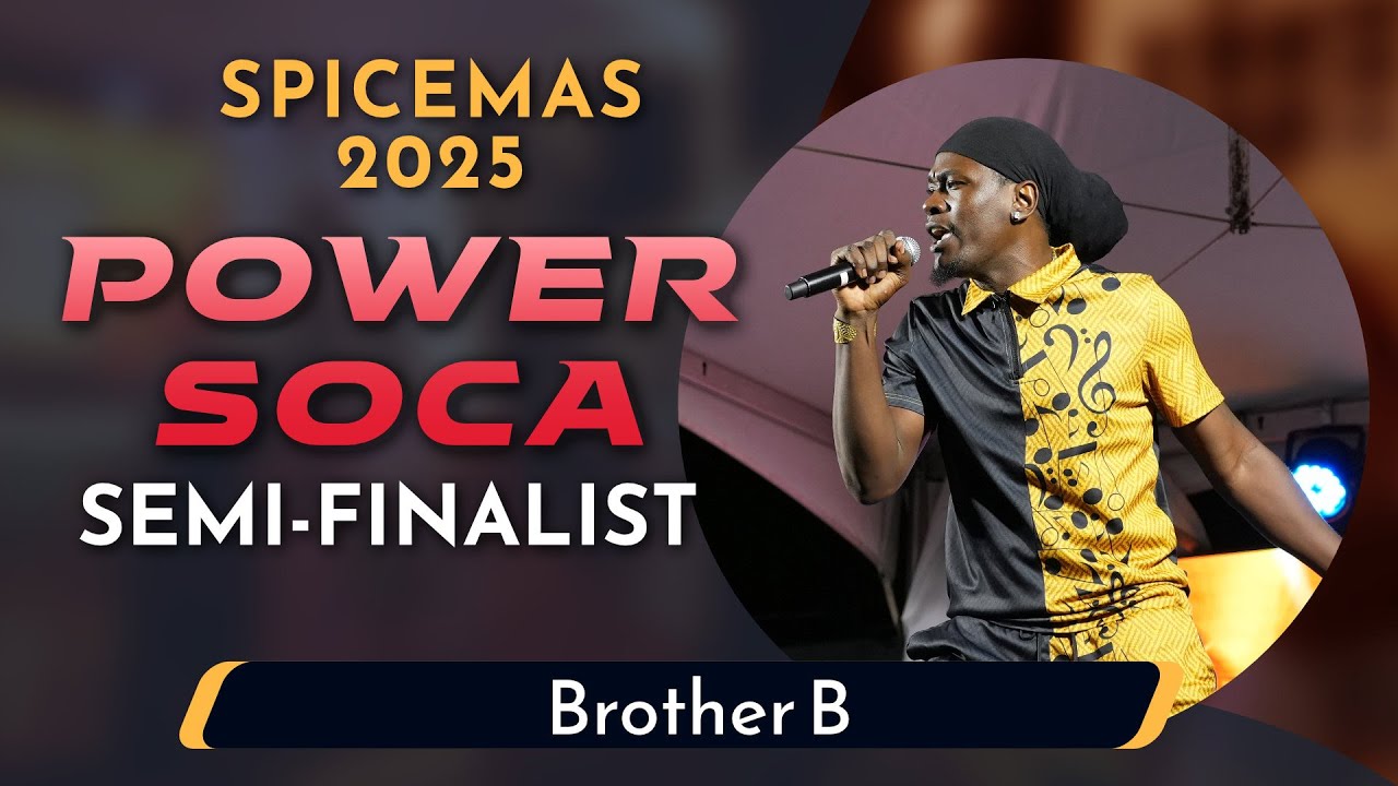 Brother B - Power Soca Prelims 2025