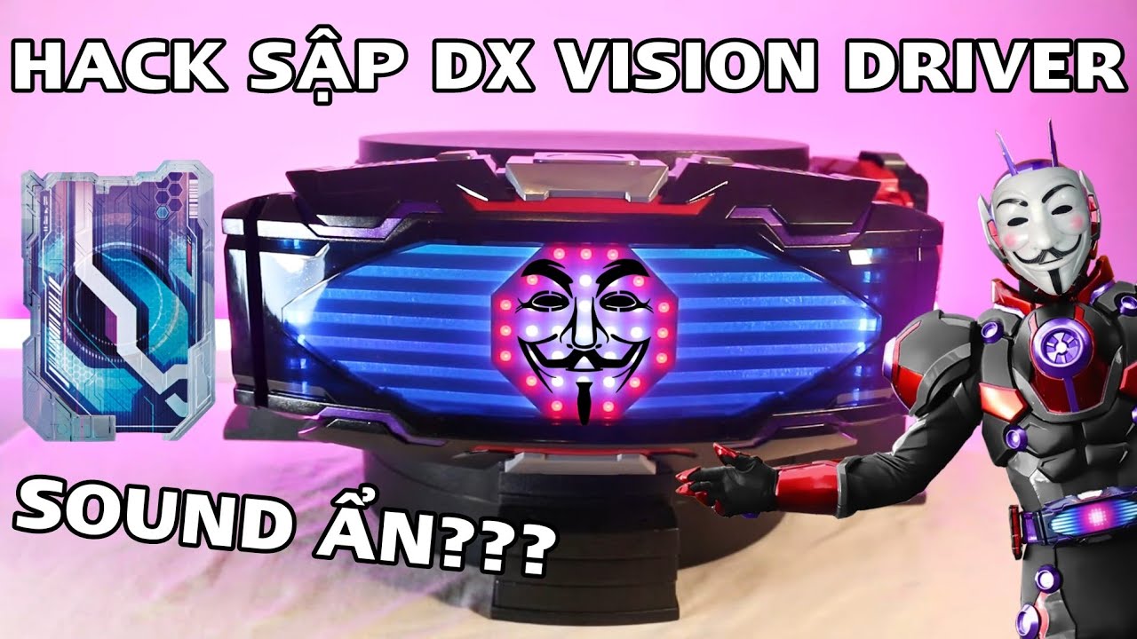 Hack Sập DX Vision Driver: Toàn Bộ Sound & Led Ẩn - Cả Nước Ngã Ngửa? Kamen Rider Glare Ft. Gazer