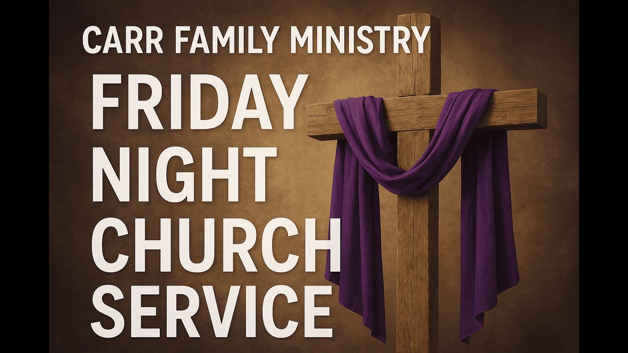 CHURCH MEETING 10 31 25 CARR FAMILY MINISTRY