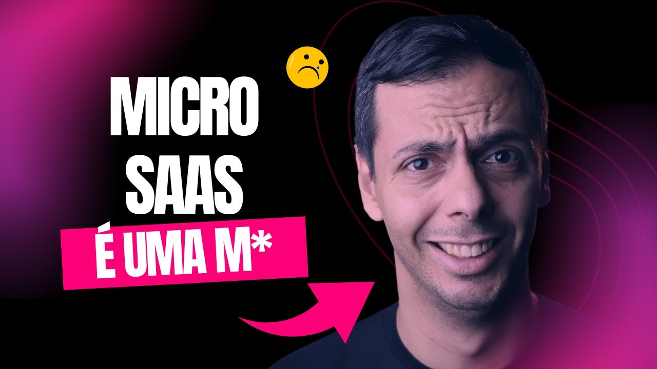 POR QUE MICRO-SAAS É UMA M*