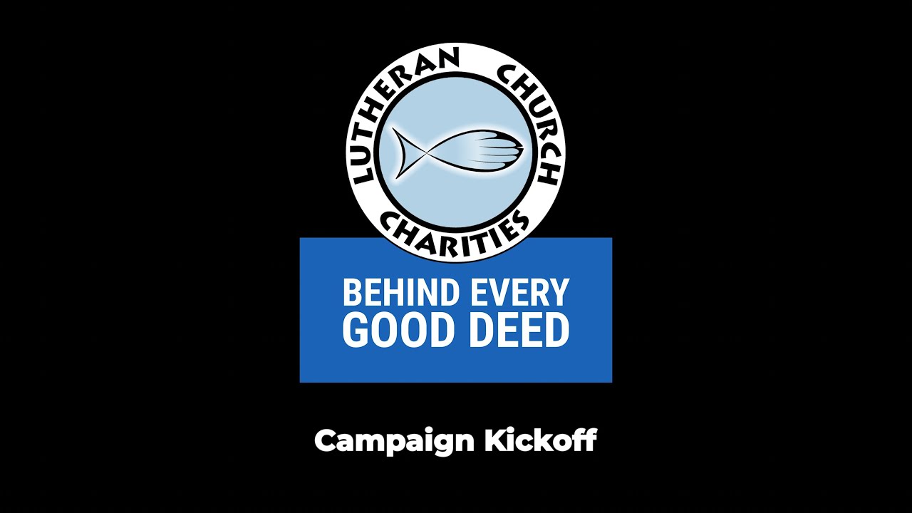 Behind Every Good Deed: Campaign Kickoff