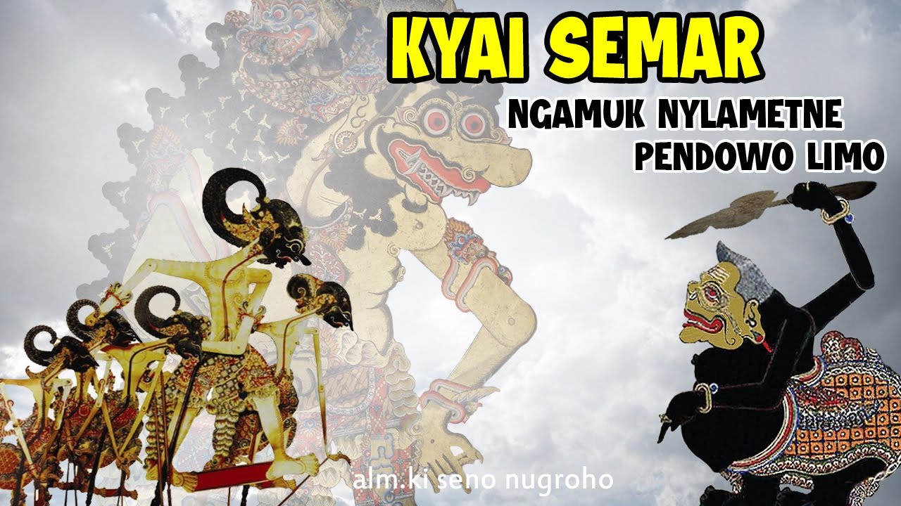 KYAI SEMAR BODRONOYO NGAMUK NYLAMETNE PENDOWO LIMO