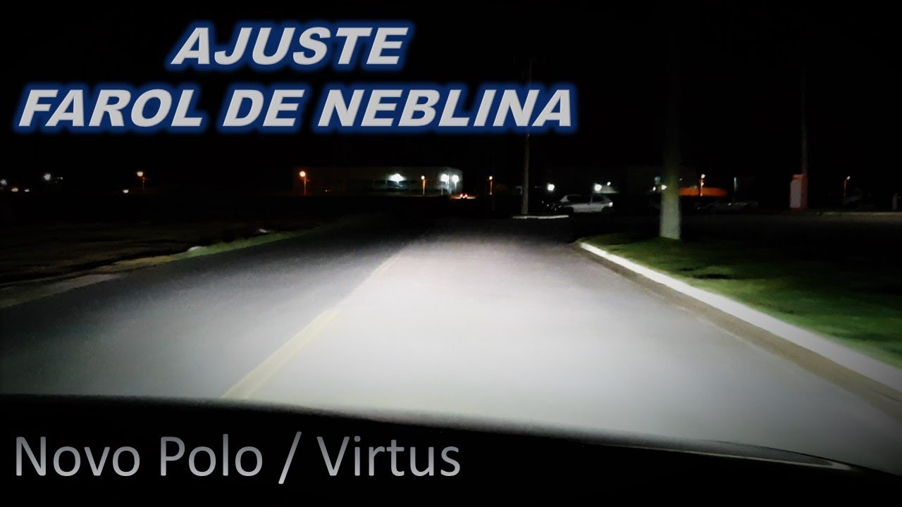 AJUSTE FAROL DE NEBLINA NOVO POLO / VIRTUS - Resultado na rua!