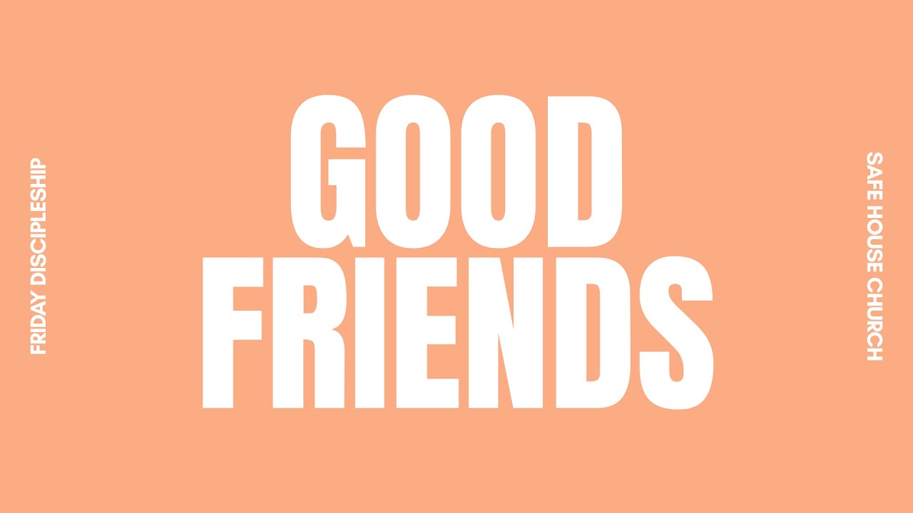 Friday Discipleship: Good Friends | Ryson Asuncion