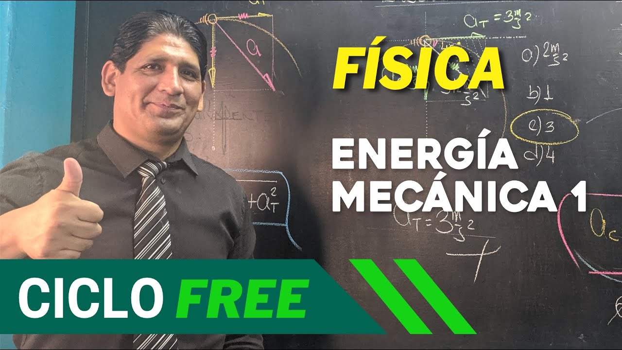 FÍSICA - Energía mecánica | Parte 01 [CICLO FREE]