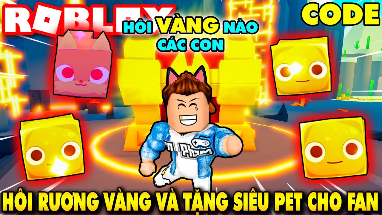 Roblox | HÔI RƯƠNG VÀNG KHỔNG LỒ KIA TẶNG SIÊU PET CHO FAN - Pet Simulator X *Code | KiA Phạm