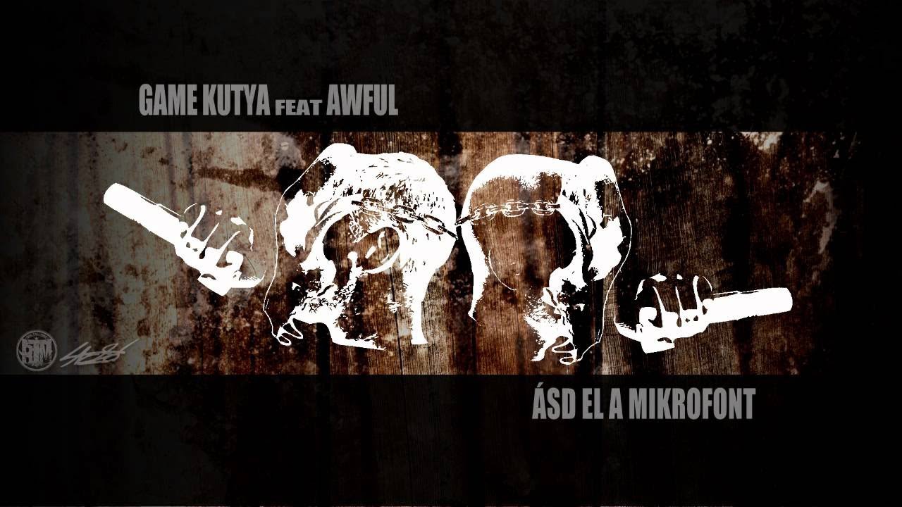 Game Kutya feat. Awful - Ásd El A Mikrofont [EXCLUSIVE]
