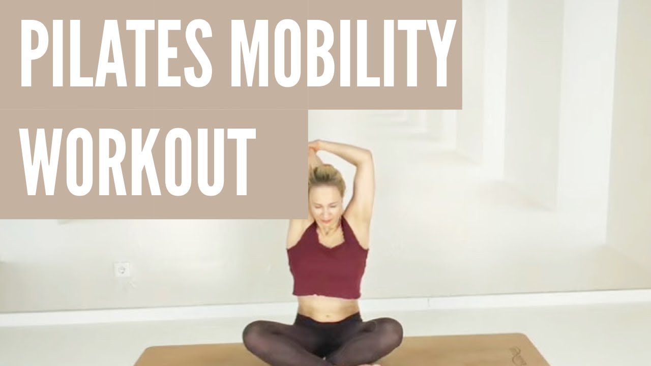 Pilates Mobility Workout: Beweglickeit, Mobilisation, Entspannung, Stressabbau, Wohlbefinden