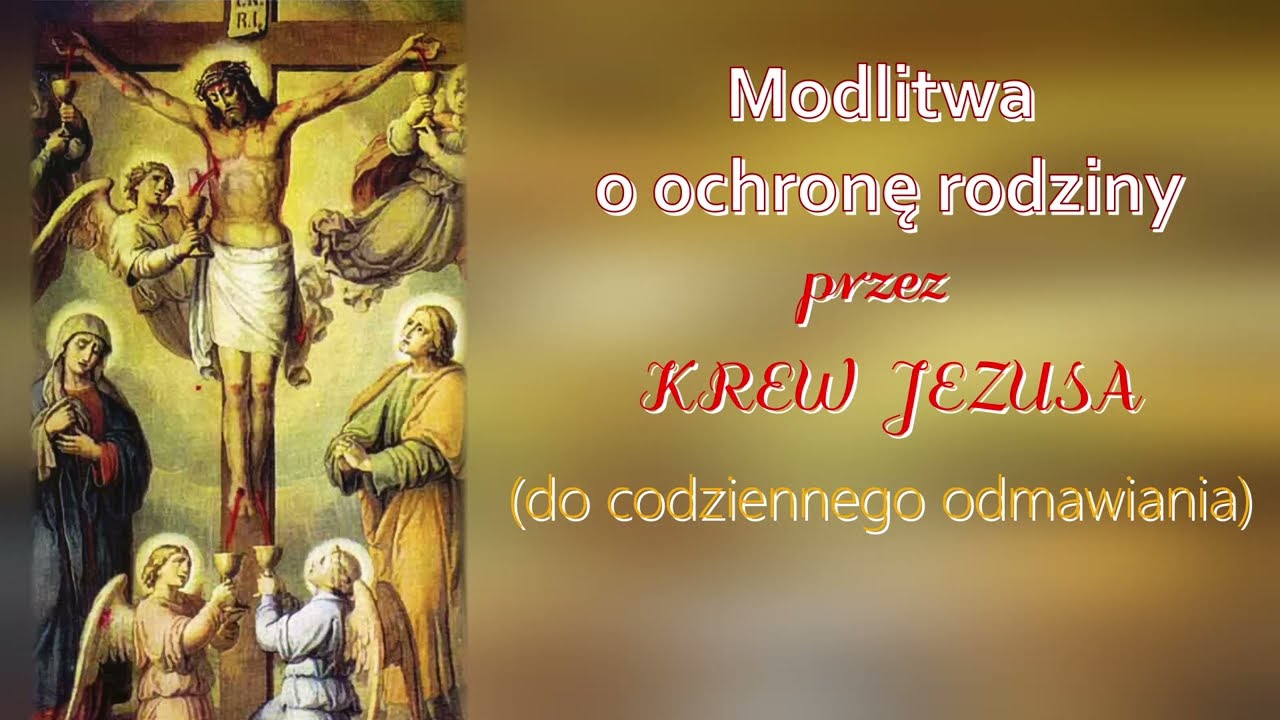 Modlitwa o ochronę rodziny przez Krew Jezusa (do codziennego odmawiania)