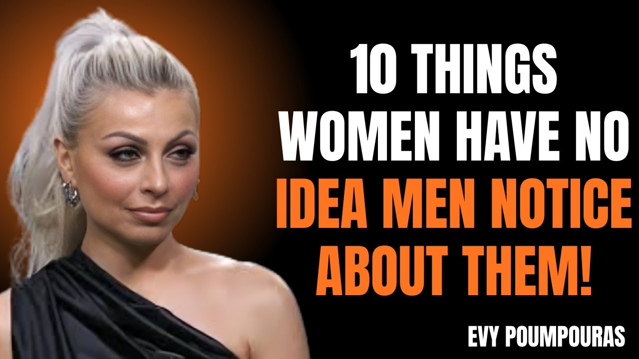 10 Things Women Have No Idea Men Notice About Them!#evypoumpouras #motivation #boundaries
