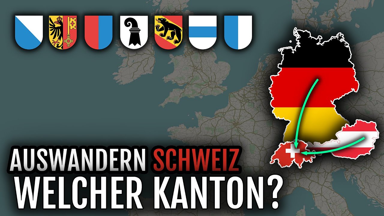 Auswandern Schweiz 🇨🇭 Welcher Kanton?