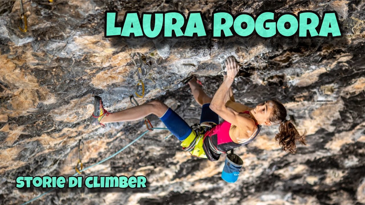 LAURA ROGORA: FROM HER FIRST STEPS TO 9B - Climber Stories