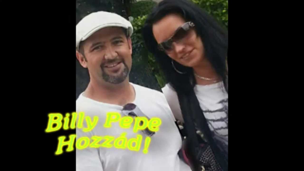 Billy Pepe- Hozz&aacute;d!