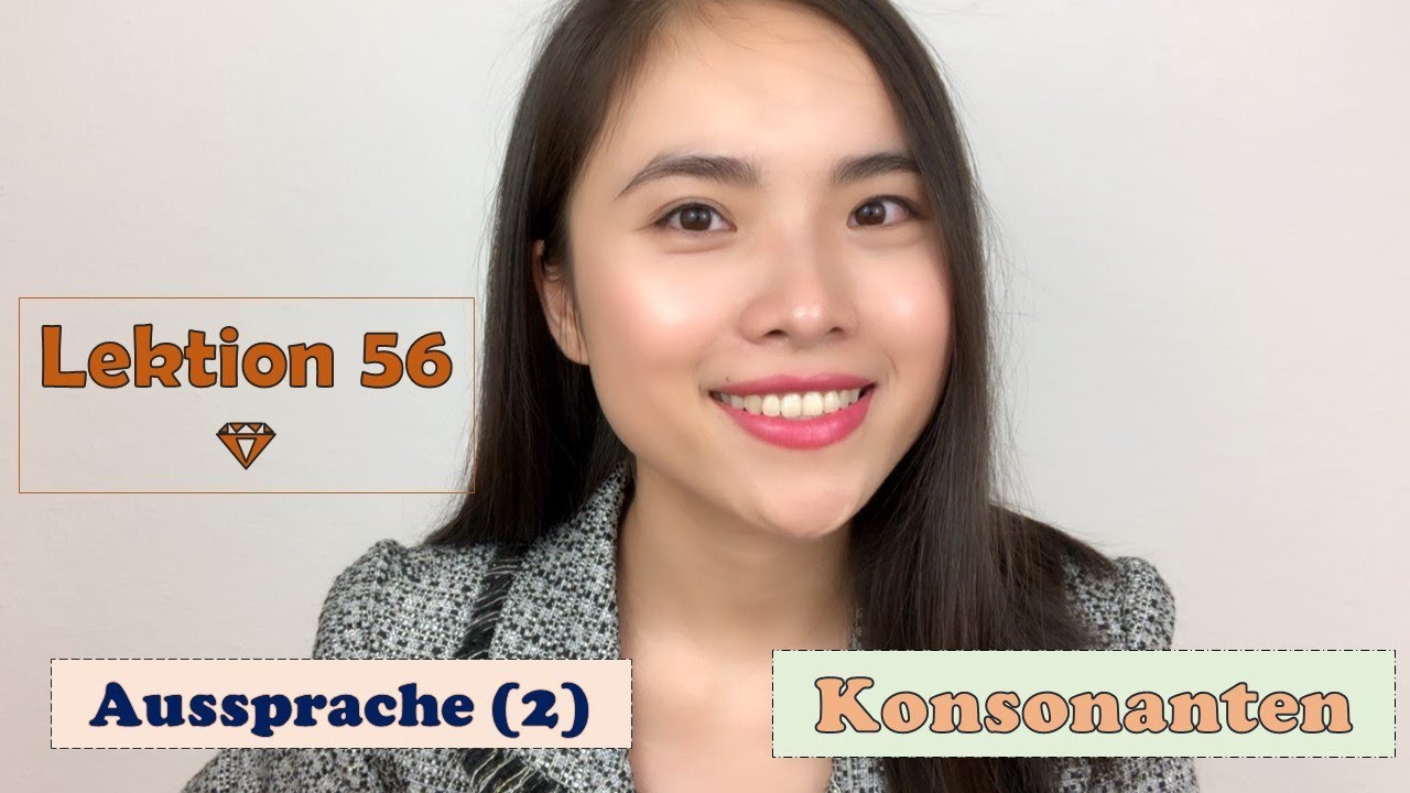 Lektion 56 💎 Aussprache der Konsonanten / Phát âm các phụ âm (A1) - Tam Nguyen