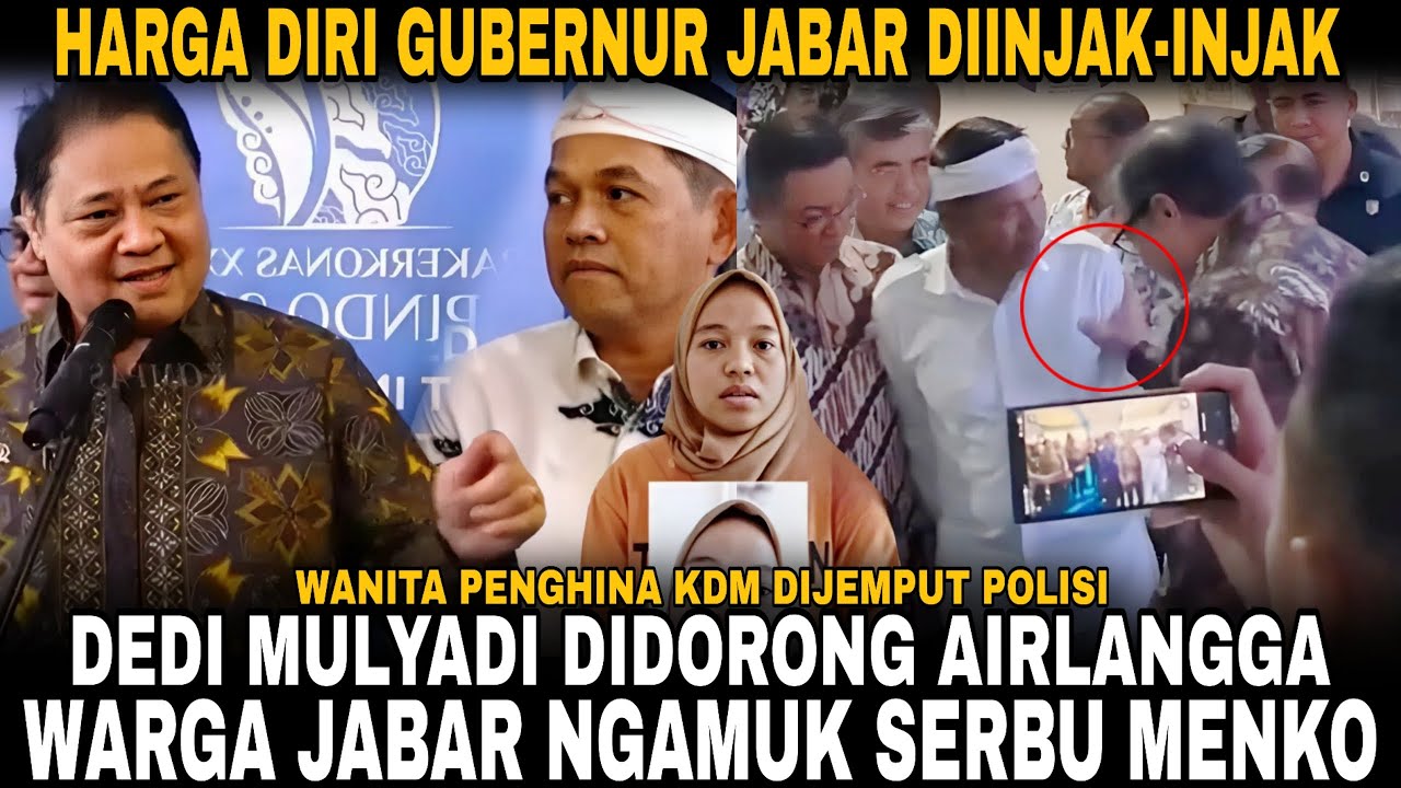 VIRAL !! SENGAJA DORONG DEDI MULYADI MENTRI AIRLANGGA DIAMUK WARGA JABAR! ISMI DI TANGKAP