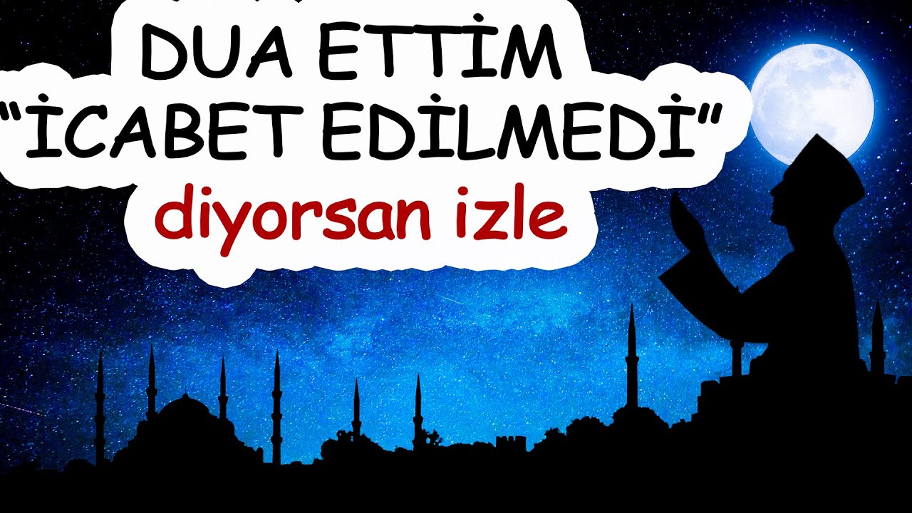 Dua'ya icabet nedir, biz ne zannediyoruz?
