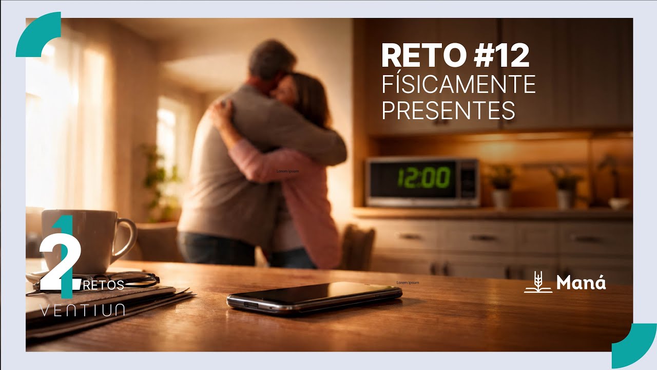 Devocional │ Reto #12: Físicamente Presentes