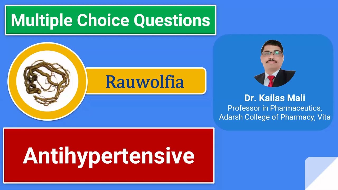 Pharmacognosy ll Antihypertensives ll Rauwolfia ll Unit V ll MCQs