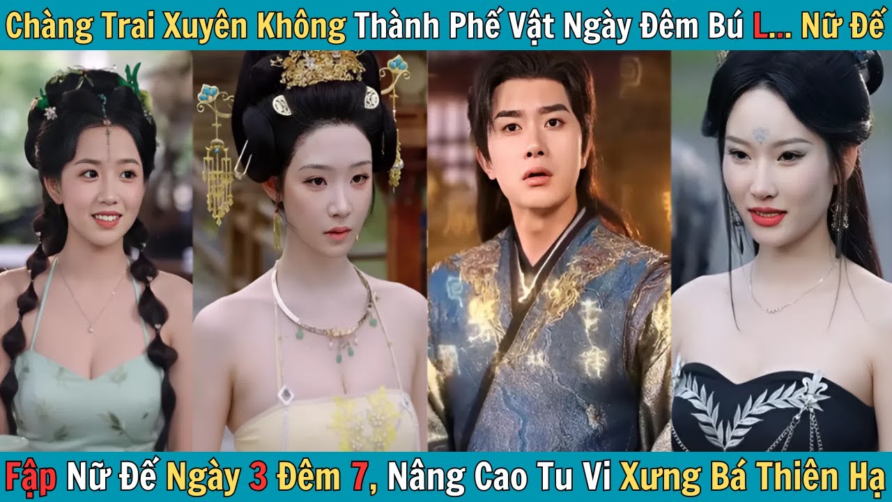 Chàng Trai Xuyên Không Thành Phế Vật, F.ập Nữ Đế Ngày 3 Đêm 7 Nâng Cao Tu Vi Xưng Bá Thiên Hạ