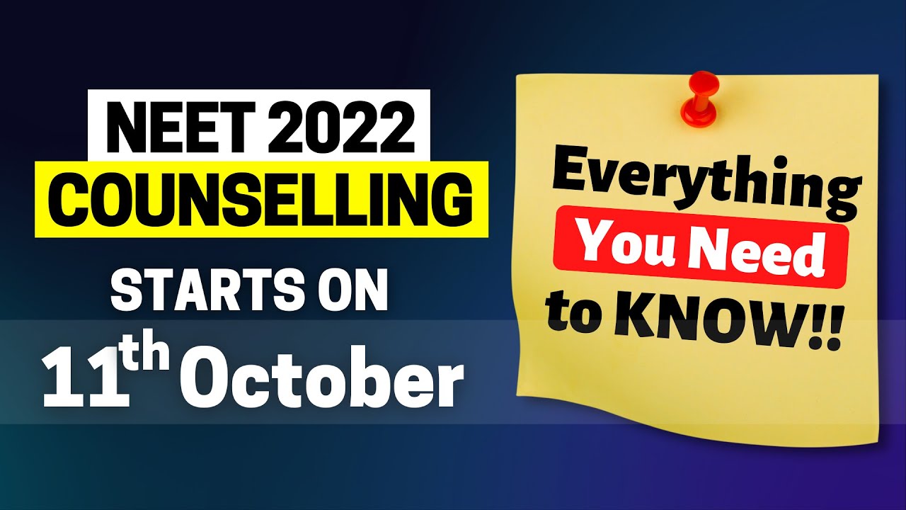 NEET 2022 Counselling STARTS on 11th October - Everything you NEED to KNOW!!