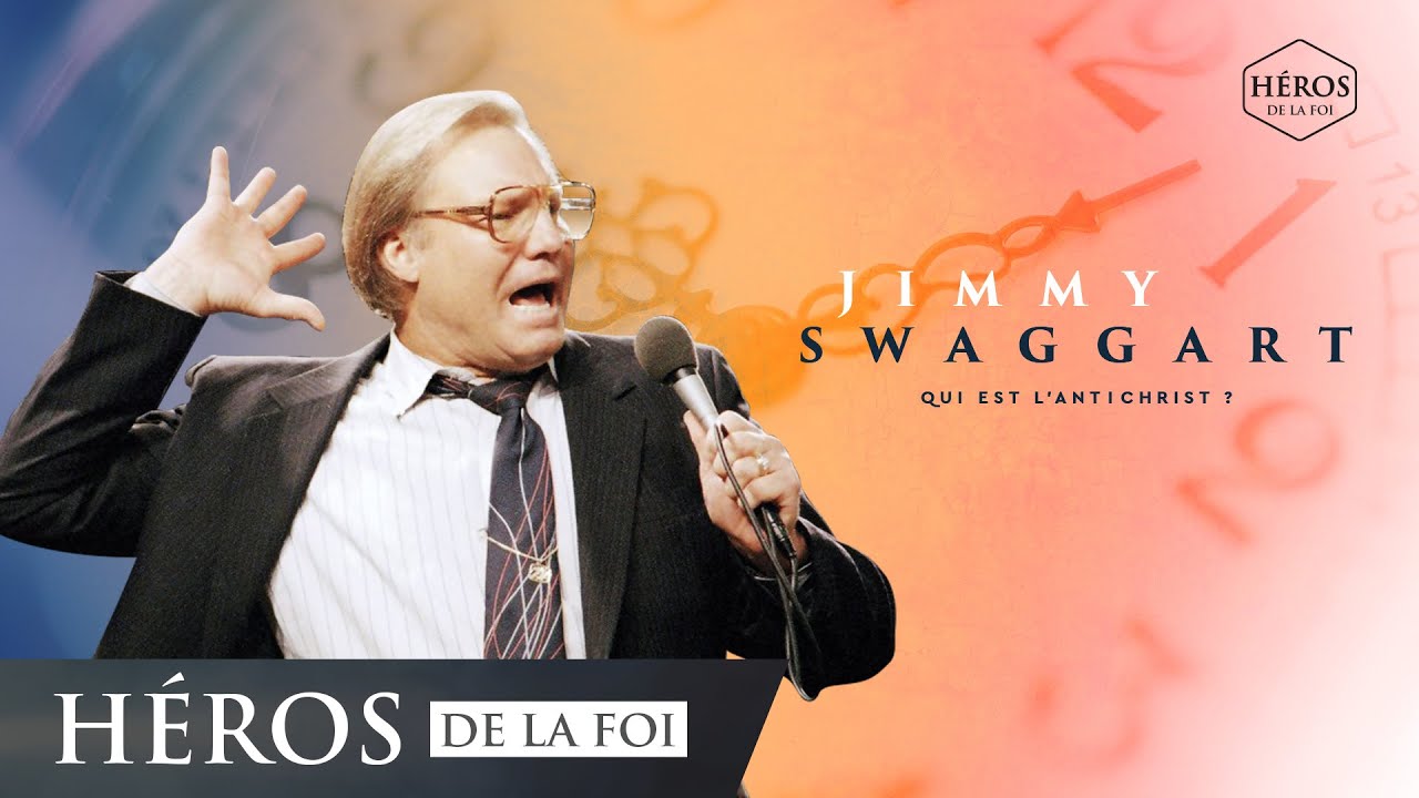 Qui est l'antichrist ? 1ère partie - Jimmy Swaggart - Héros de la foi