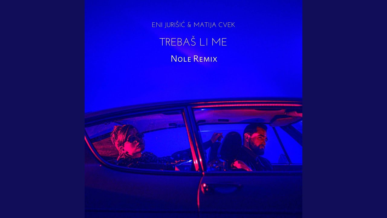 Trebaš li me (Nole Remix)