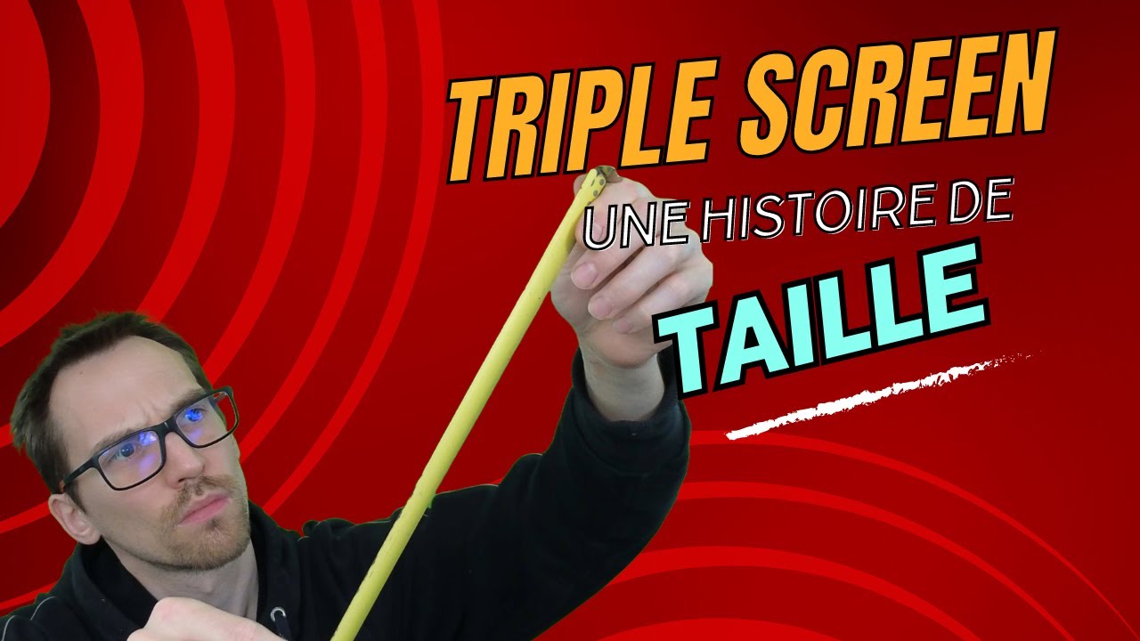 Triple screen, une histoire de taille... Comment la calculer facilement et &eacute;viter les pi&egrave;ges