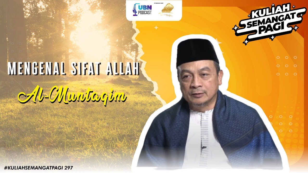 Mengenal Sifat Allah Al-Muntaqim #KuliahSemangatPagi 297