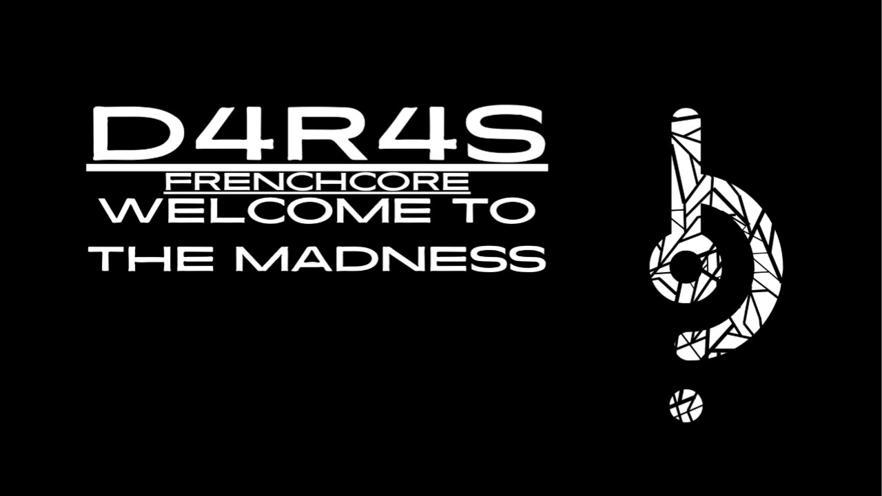 D4R4S-Welcome to the madness/Frenchcore