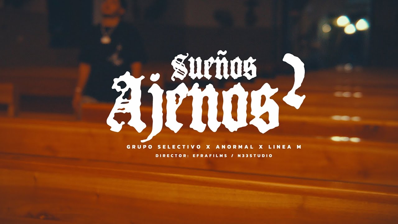 SUEÑOS AJENOS 2 - Grupo Selectivo X ANORMAL X Linea M (Video Oficial)