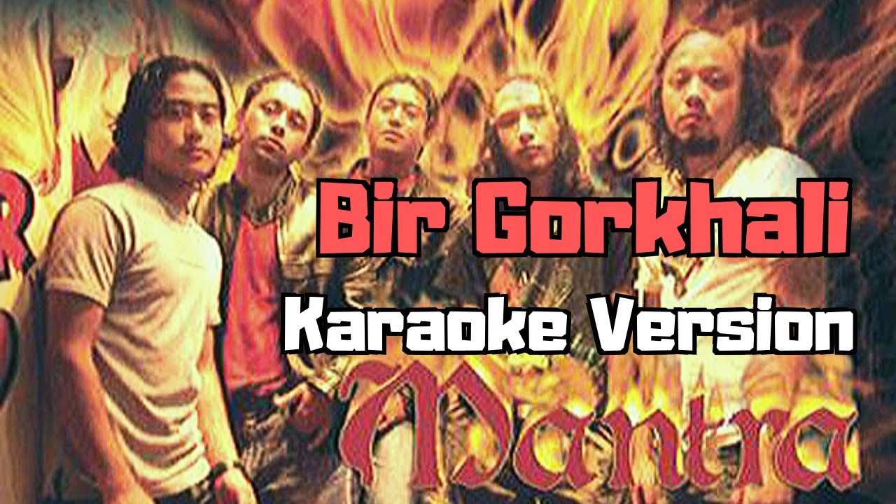 Bir Gorkhali - Mantra (Karaoke Version)