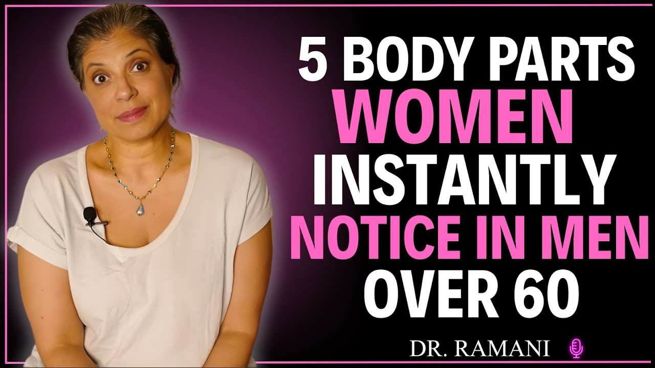 5 body parts women instantly notice in men over 60 || Dr Ramani