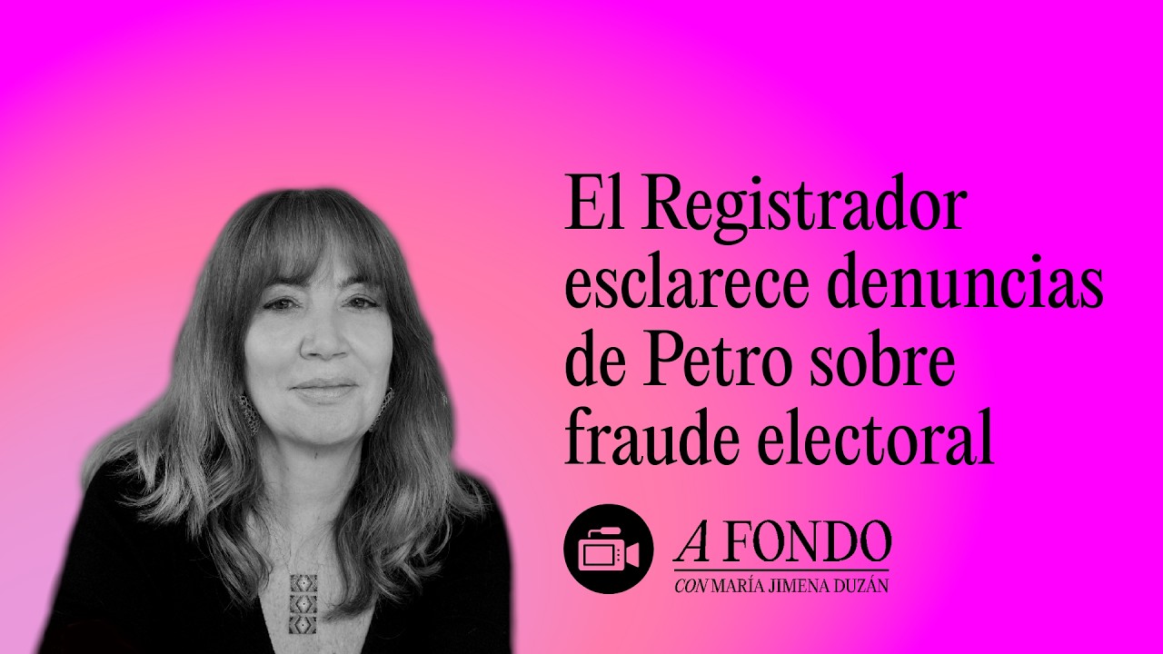 El Registrador esclarece denuncias de Petro sobre fraude electoral