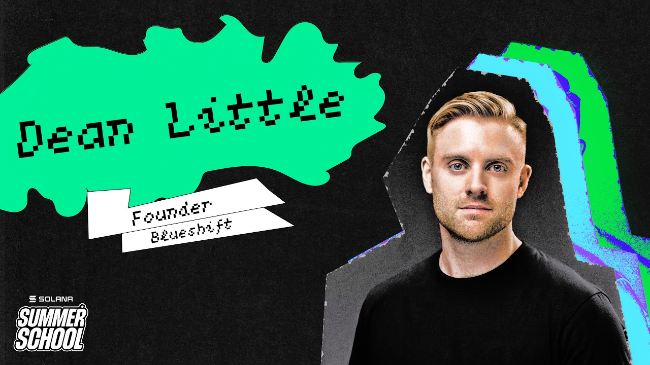 Solana Summer School: Dean Little