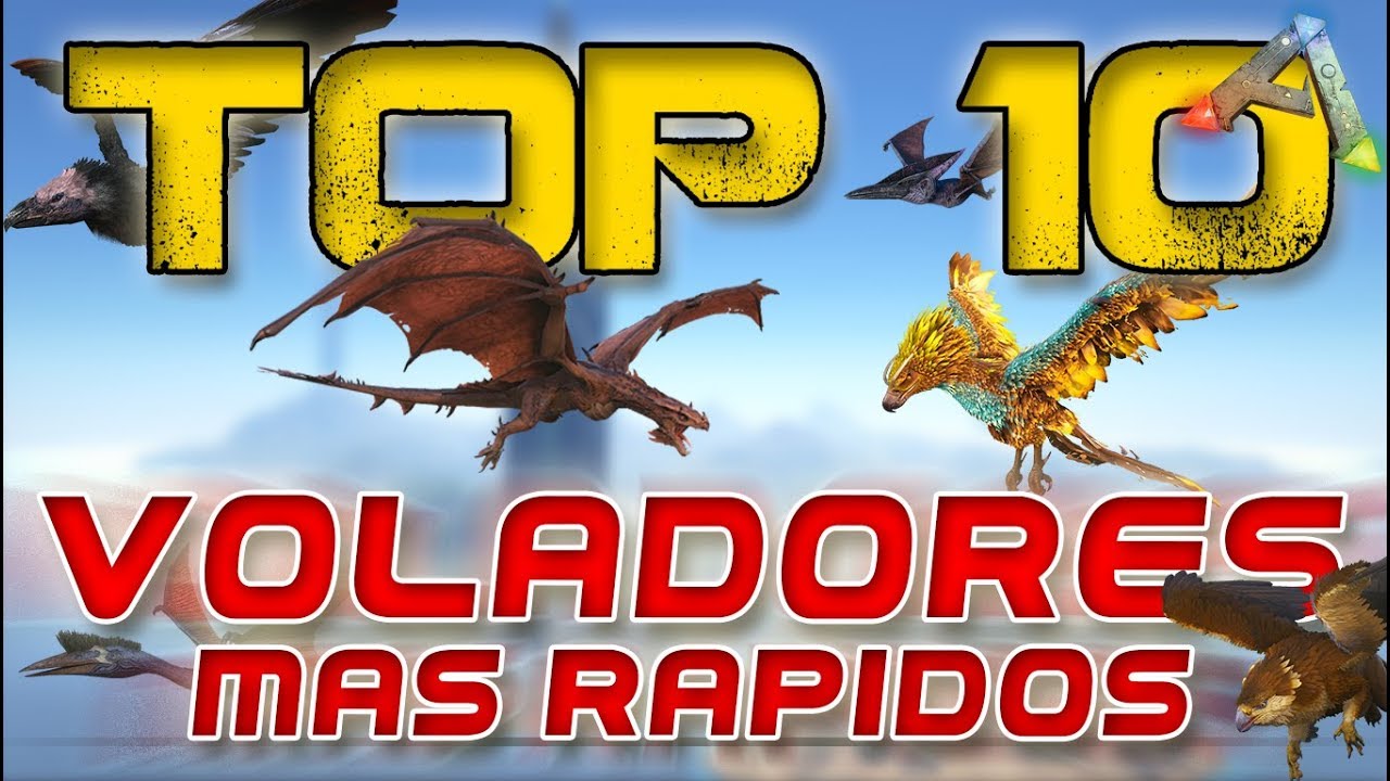 Top 10 ARK | VOLADORES MÁS RÁPIDOS [PC/PS4/XBOXONE] (+ cómo tamearlos) ARK SURVIVAL EVOLVED