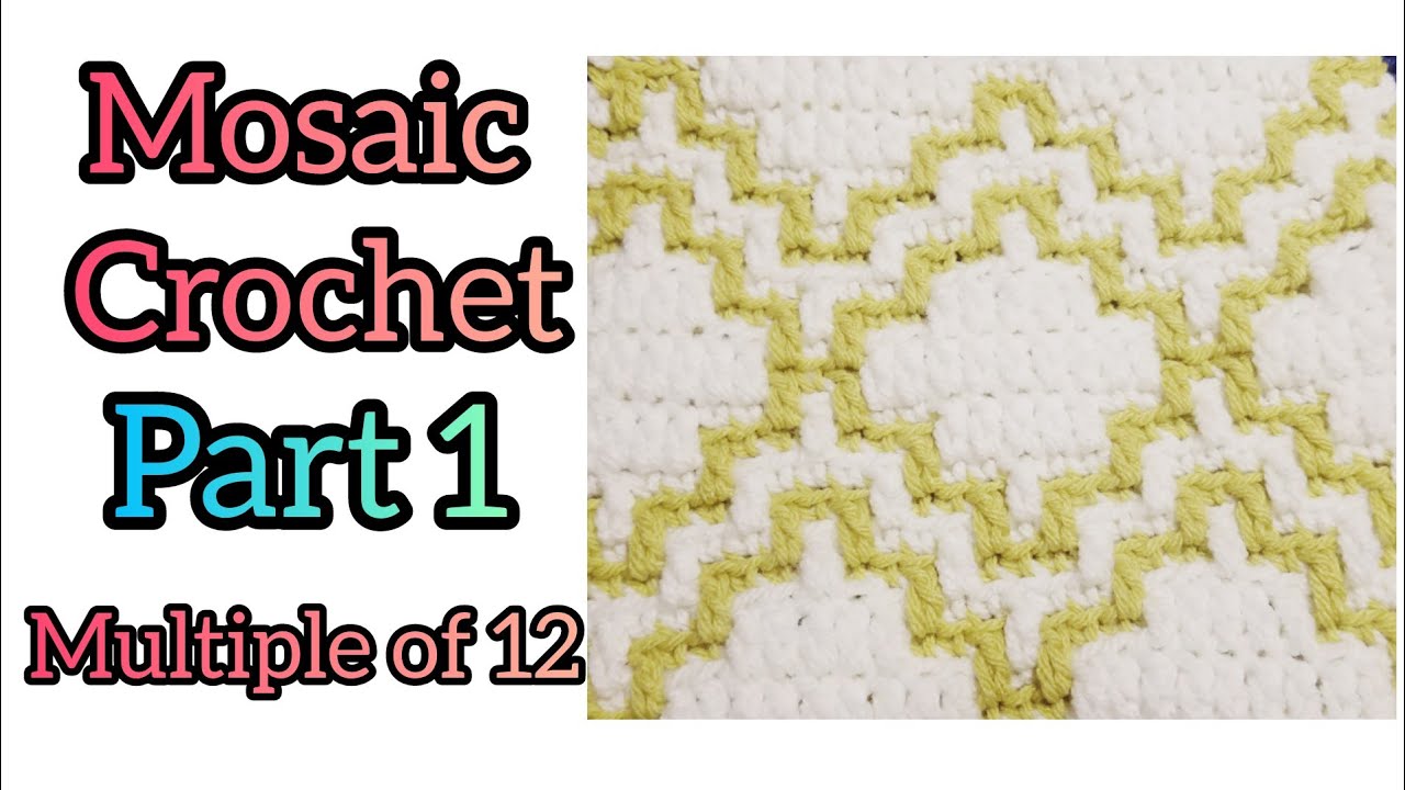 Mosaic Crochet Pattern #9 - Multiple of 12 + 4 - Part 1 - Beginner Friendly Crochet Tutorial