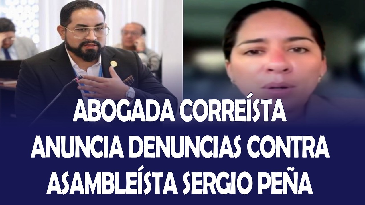 ABOGADA CORREÍSTA MÓNICA LUZARRAGA ANUNCIA DENUNCIAS CONTRA ASAMBLEÍSTA SERGIO PEÑA
