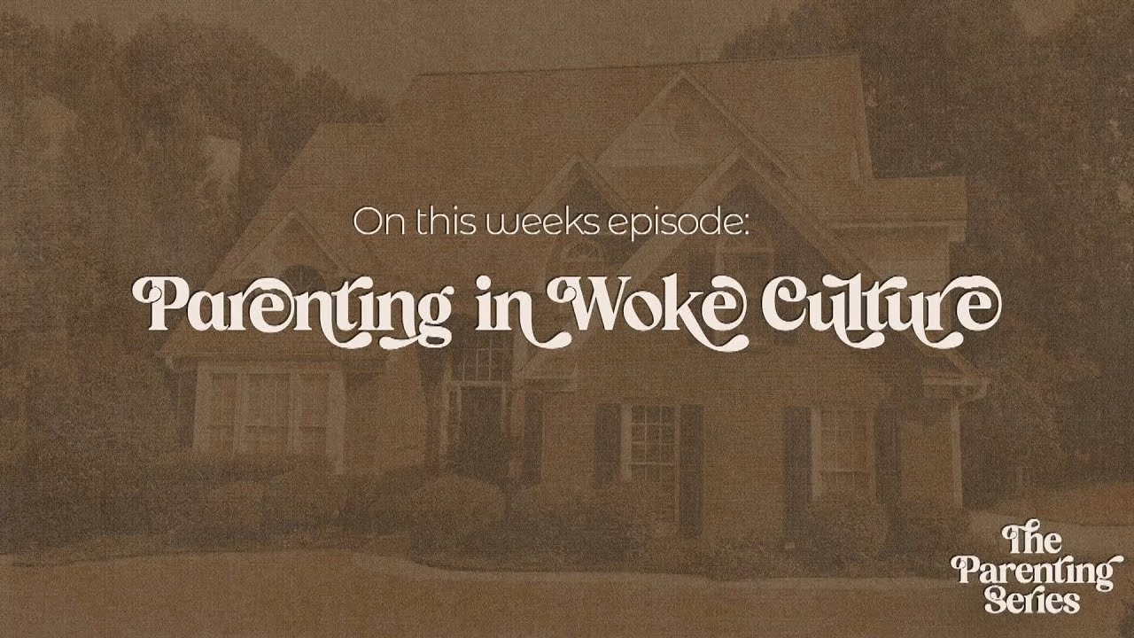 Parenting in Woke Culture | Pastor Mike Mcgown