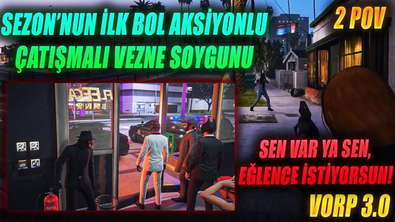 VORP 3.0 - TAN TAHSİN ABD&Uuml;L VE TANJU &Ccedil;ATIŞMALI VEZNE SOYGUNU YAPIYOR | 2 POV | CARL4 KABROCKİE