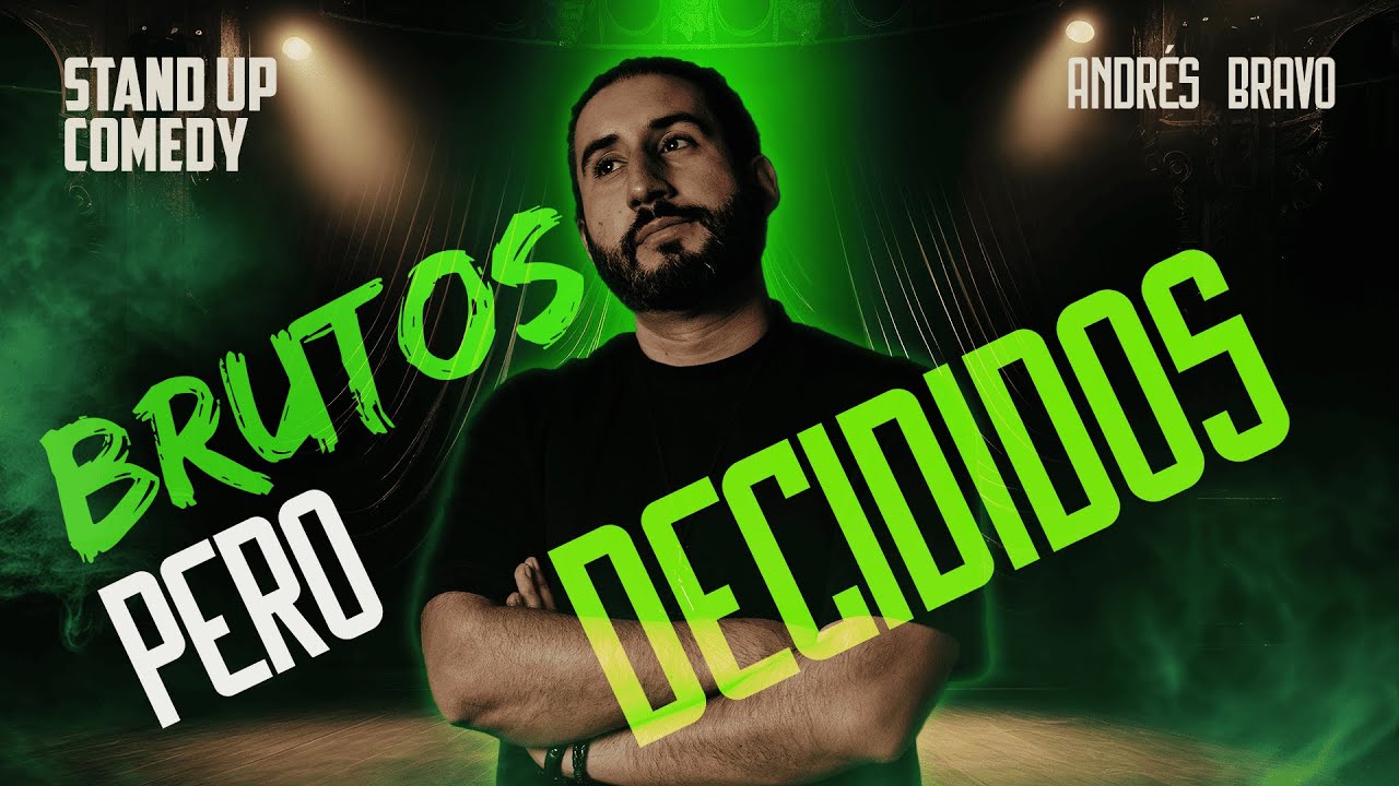 Andr&eacute;s Bravo - Especial BRUTOS PERO DECIDIDOS (Full show)