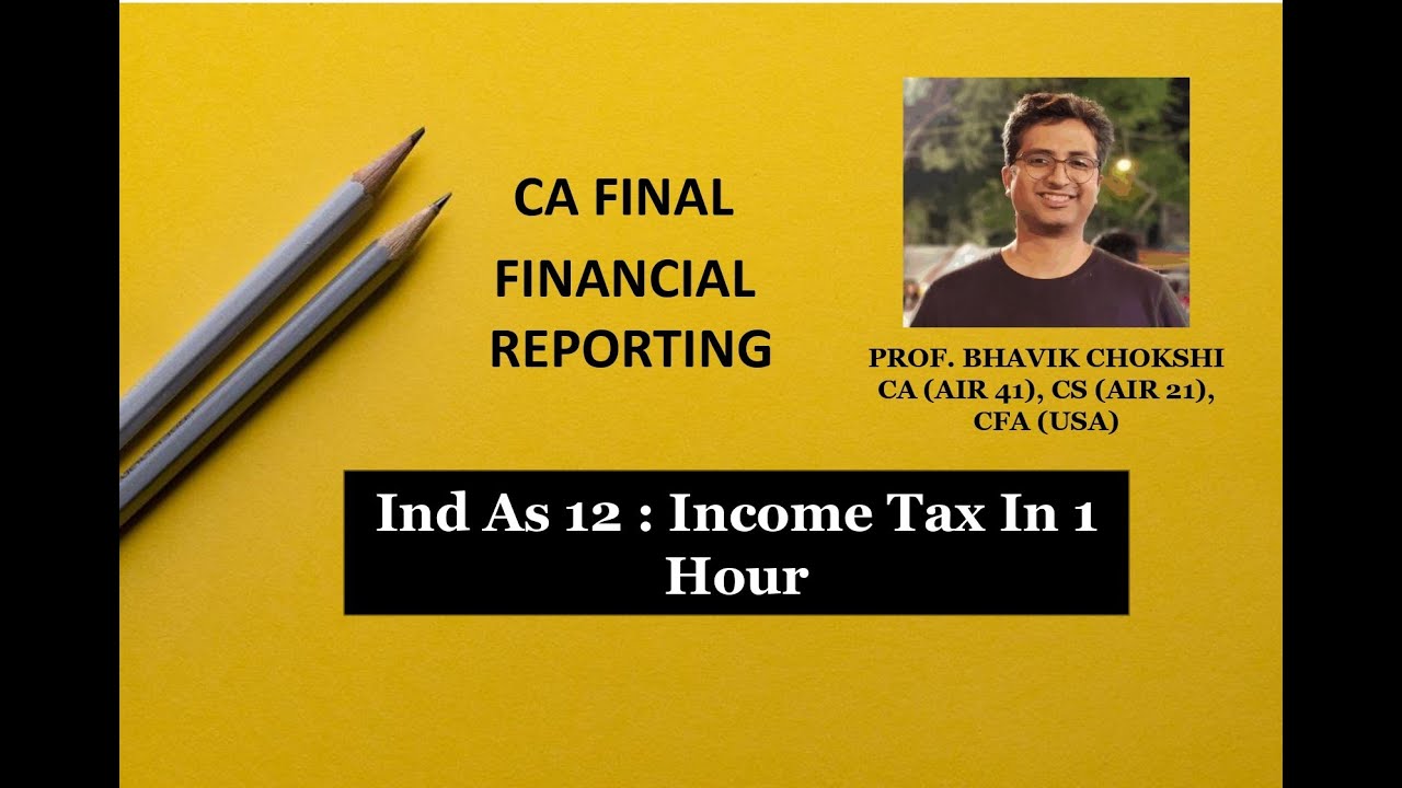 IND AS 12, INCOME TAX IN 1 HOUR - CA FINAL FR (NEW) BY BHAVIK CHOKSHI