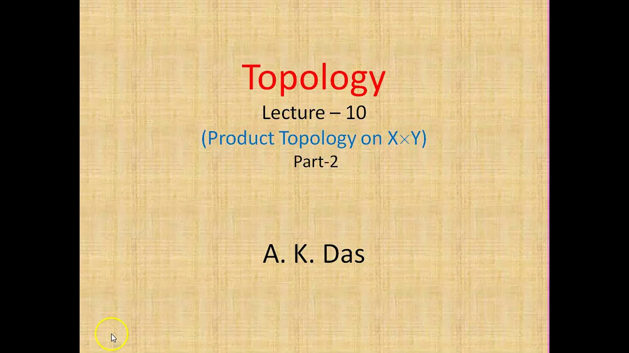 Topology Lecture 10 (Product Topology on XxY) Part-2