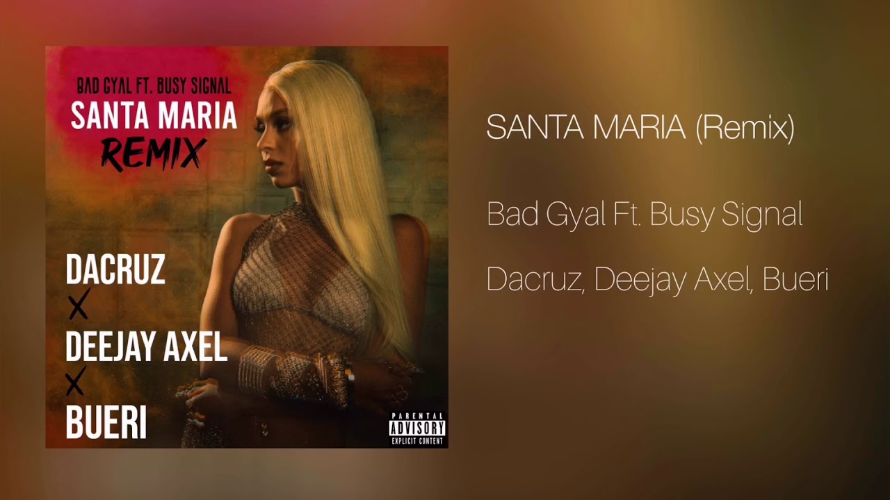 Bad Gyal Ft. Busy Signal - Santa Maria (Dacruz x Deejay Axel & Bueri Remix)